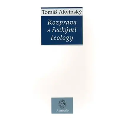 Rozprava s řeckými teology - Tomáš Akvinský