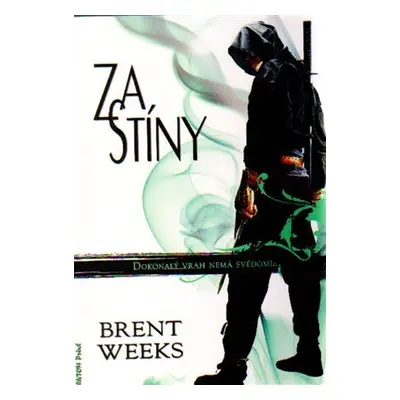 Za stíny - Noční anděl 3 - Brent Weeks