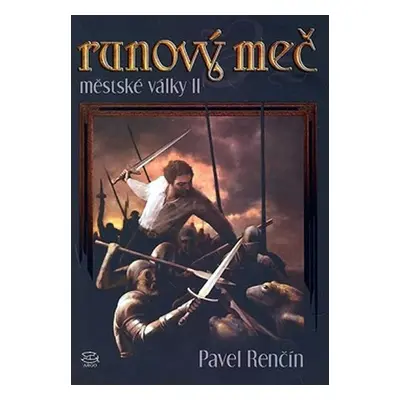 Runový meč - městské války II - Pavel Renčín