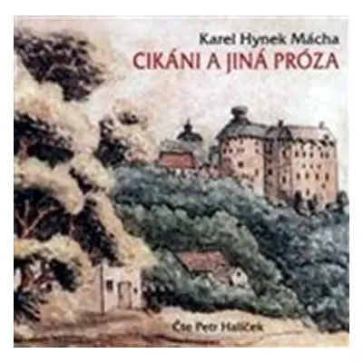 Cikáni a jiná próza - CD mp3 - Karel Hynek Mácha