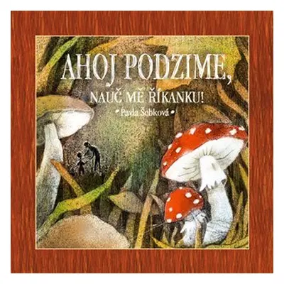 Ahoj podzime, nauč mě říkanku! - Pavla Šebková