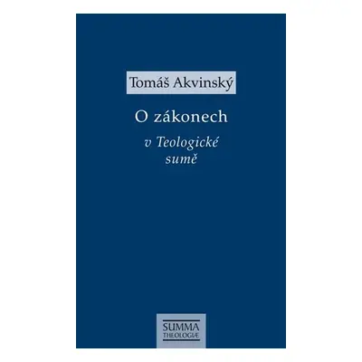 O zákonech v Teologické sumě - Tomáš Akvinský