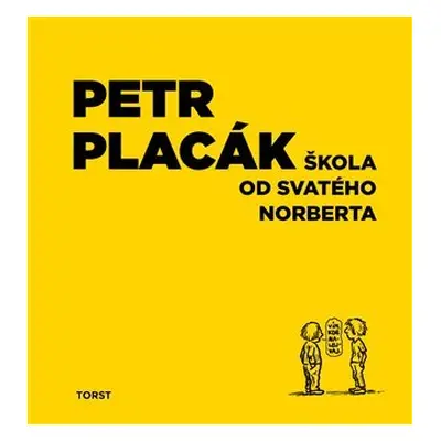 Škola od svatého Norberta - Petr Placák