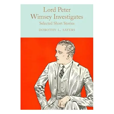 Lord Peter Wimsey Investigates : Selected Short Stories - Dorothy L. Sayersová