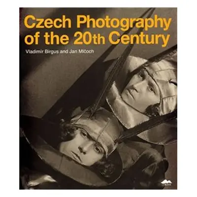 Czech Photography of the 20th Century - Kolektiv autorů