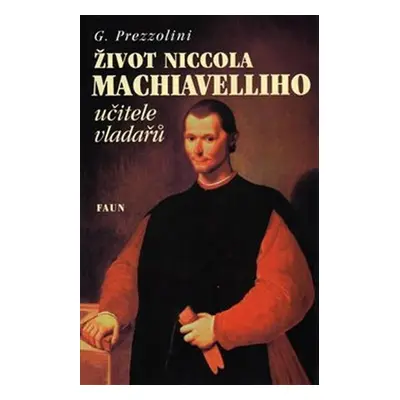 Život Niccola Machiavelliho - Karel Kárász