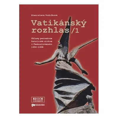 Vatikánský rozhlas 1 - Ohlasy perzekuce katolické církve v Československu 1950–1958 - Stanislava