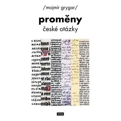 Proměny české otázky - Mojmír Grygar