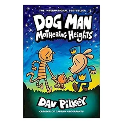 Dog Man 10: Mothering Heights, 1. vydání - Dav Pilkey