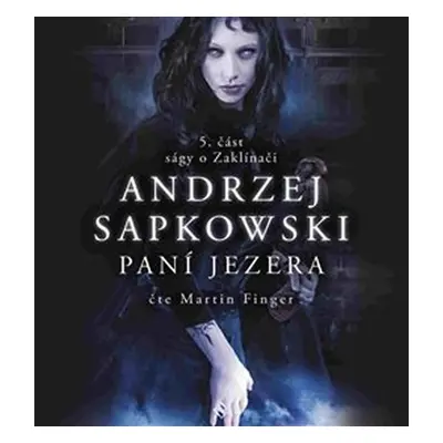 Zaklínač V - Paní jezera - 2 CDmp3 (Čte Finger Martin) - Andrzej Sapkowski