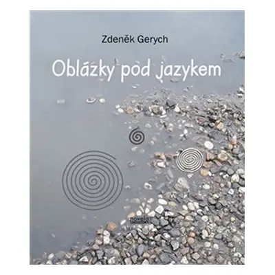 Oblázky pod jazykem - Zdeněk Gerych