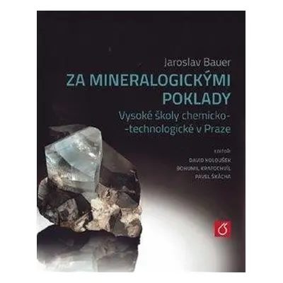 Za mineralogickými poklady - Jaroslav Bauer