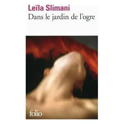 Dans Le Jardin De L´ogre - Leila Slimani