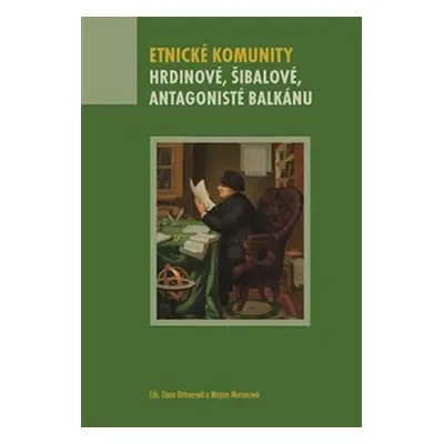 Etnické komunity – Hrdinové, šibalové, antagonisté - Dana Bittnerová