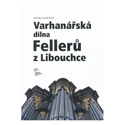 Varhanářská dílna Fellerů z Libouchce - Vít Honys