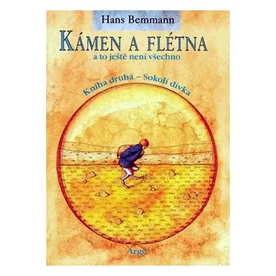 Kámen a flétna a to ještě není všechno II. - Kniha druhá - Sokolí dívka - Hans Bemmann