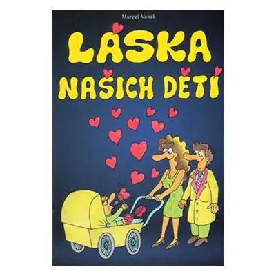 Láska našich dětí - Marcel Vanek