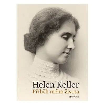 Příběh mého života - Helen Keller