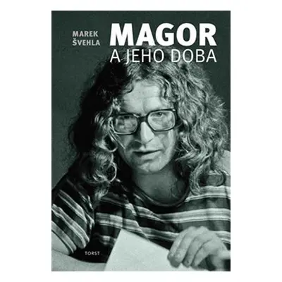 Magor a jeho doba - Marek Švehla