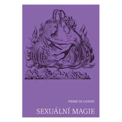 Sexuální magie - Pierre Lasenic