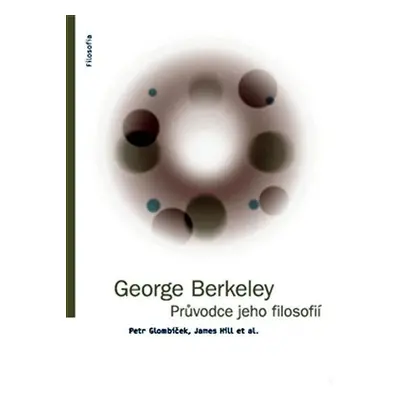 George Berkeley - Průvodce jeho filosofi - Kolektiv autorú