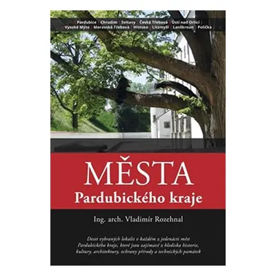 Města Pardubického kraje - Vladimír Rozehnal