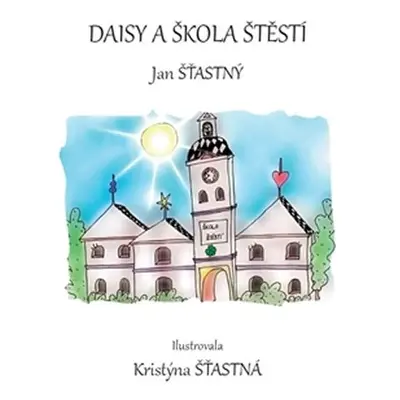 Daisy a škola štěstí - Jan Šťastný