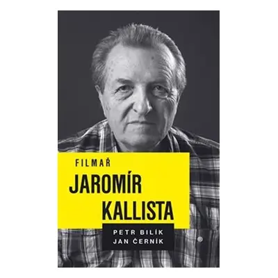 Filmař Jaromír Kallista - Petr Bilík