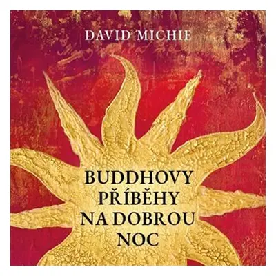 Buddhovy příběhy na dobrou noc - CDmp3 (Čte Jana Štvrtecká) - David Michie