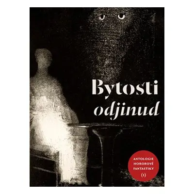 Bytosti odjinud - Antologie hororové fantastiky - různí