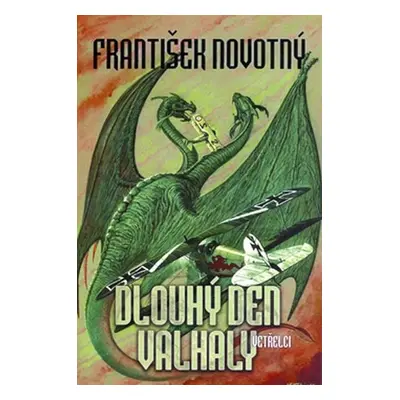 Dlouhý den Valhaly - Vetřelci - František Novotný