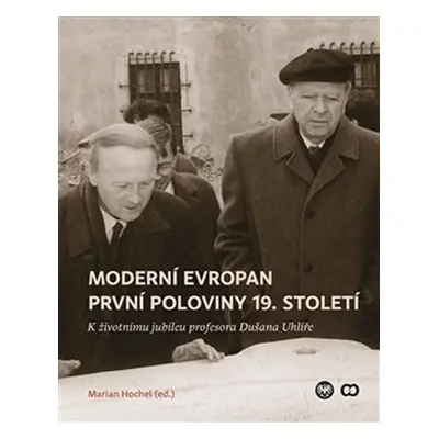 Moderní Evropan první poloviny 19. století - Marian Hochel