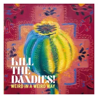 Weird in a Weird Way - LP - The Dandies! Kill