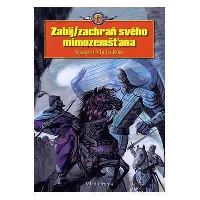 Zabij / zachraň svého mimozemšťana - Vlado Ríša