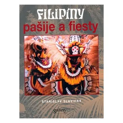 Filipíny pašije a fiesty - Stanislav Slavický