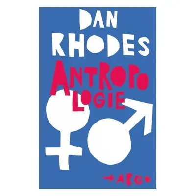 Antropologie - Dan Rhodes