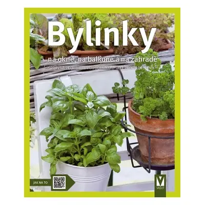 Bylinky na okně, na balkoně a na zahradě - Christine Recht