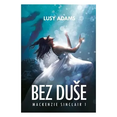 Bez duše - Lucie Adamová