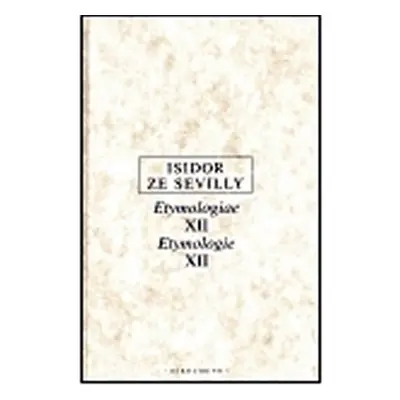 Etymologie XII. - Isidor ze Sevilly