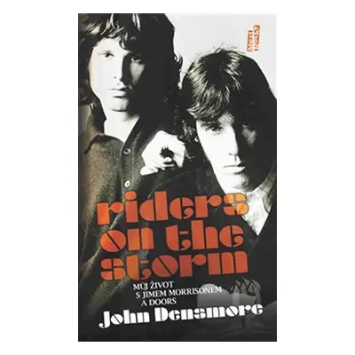 Riders on the Storm - Můj život s Jimem Morrisonem a Doors - John Densmore