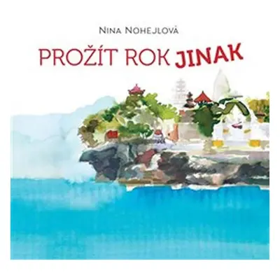 Prožít rok jinak - Nina Nohejlová