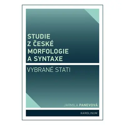 Studie z české morfologie a syntaxe Vybrané stati - Jarmila Panevová