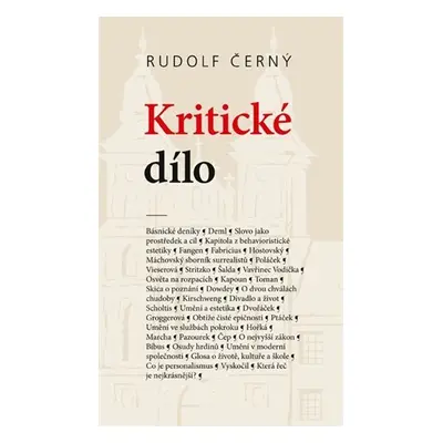 Kritické dílo - Texty z let 1928-1970 - Rudolf Černý