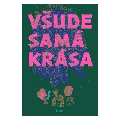 Všude samá krása, 1. vydání - Tereza Šiklová