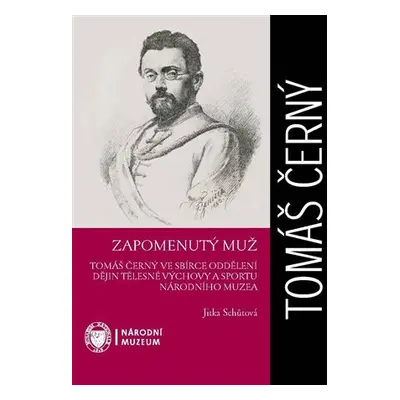 Zapomenutý muž - Tomáš Černý ve sbírce oddělení dějin tělesné výchovy a sportu Národního muzea -