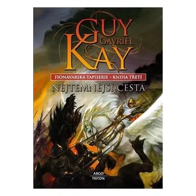 Fionavarská tapiserie III. Nejtemnější cesta - Guy Gavriel Kay