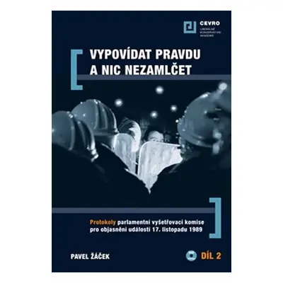 Vypovídat pravdu a nic nezamlčet 2. - Protokoly parlamentní vyšetřovací komise pro objasnění udá