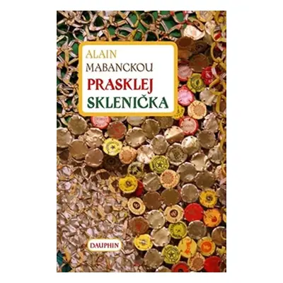 Prasklej Sklenička - Alain Mabanckou