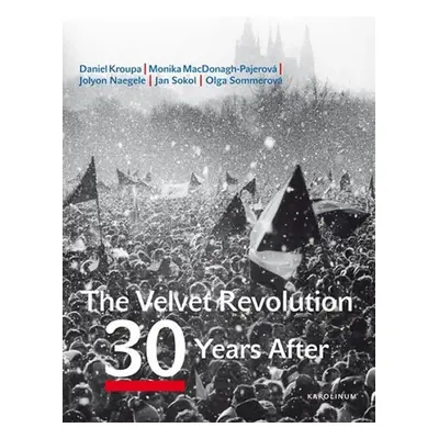 The Velvet Revolution 30 Years After - Daniel Kroupa