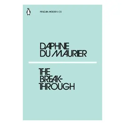 The Breakthrough - Daphne du Maurier